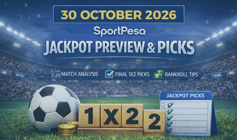 SportPesa Jackpot Preview and Picks for 30 October 2026