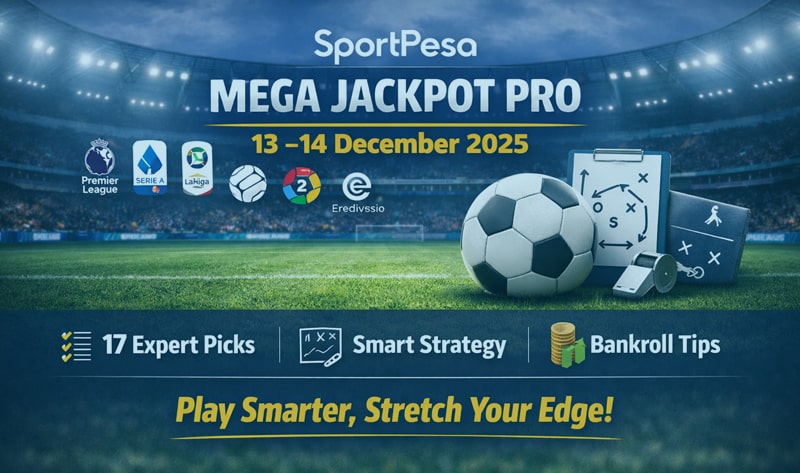SportPesa Mega Jackpot Pro Preview and Picks for 13–14 December 2025