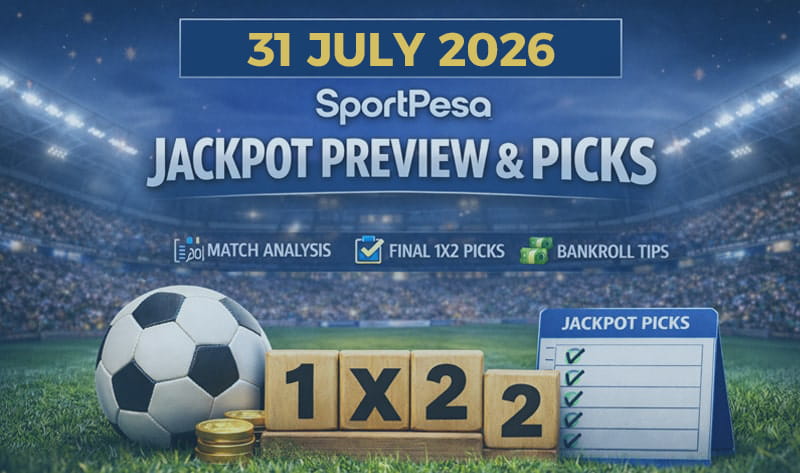 SportPesa Jackpot Preview and Picks for 31 July 2026