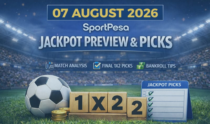SportPesa Jackpot Preview and Picks for 07 August 2026